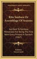 Ritu Sanhara, Or, Assemblage of Seasons 1104375753 Book Cover