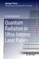 Quantum Radiation in Ultra-Intense Laser Pulses 3319077392 Book Cover