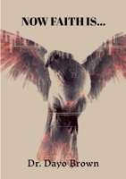 Now Faith is... 1304902838 Book Cover