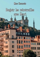 Bonjour les retrouvailles avec Henri (French Edition) 241462633X Book Cover