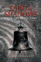 Saint of Shadows: When the Bells Toll 1477273522 Book Cover