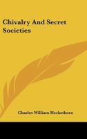 Chivalry And Secret Societies 1162820705 Book Cover
