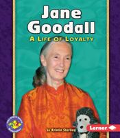 Jane Goodall: A Life of Loyalty (Pull Ahead Books) 0822587289 Book Cover