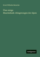 Über einige Muschelkalk-Ablagerungen der Alpen (German Edition) 3386351549 Book Cover