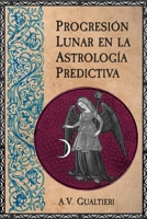 Progresión Lunar en la Astrología Predictiva (Spanish Edition) B0DRWNSYX1 Book Cover