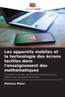 Les appareils mobiles et la technologie des écrans tactiles dans l'enseignement des mathématiques 6207317378 Book Cover