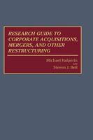 Research Guide to Corporate Acquisitions, Mergers, and Other Restructuring 0313272204 Book Cover