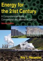 Energy for the 21st Century: A Comprehensive Guide to Conventional And Alternative Sources 0765613239 Book Cover