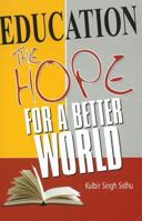 Education: The Hope for a Better World 8120749332 Book Cover