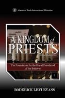 A Kingdom of Priests: The Foundation for the Royal Priesthood of the Believer (Royal Priesthood Study) B0FNQF9MJK Book Cover