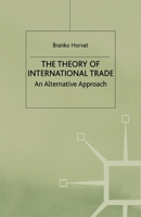 The Theory of International Trade: An Alternative Approach 1349407844 Book Cover