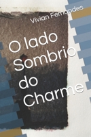 O lado Sombrio do Charme (Portuguese Edition) B0CF4FP63H Book Cover