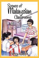 Scenes of Malaysian Classrooms 1479712663 Book Cover