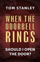 When The Doorbell Rings Should I Open The Door?: Because there is an alternative 191803818X Book Cover
