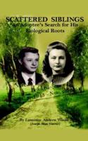 Scattered Siblings: An Adoptee's Search For His Biological Roots 142592493X Book Cover