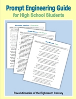 Prompt Engineering Guide for High School Students - Revolutionaries of the Eighteenth Century B0CLR6PPPP Book Cover