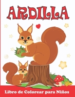Ardilla Libro de Colorear para Ni�os: Libro para Colorear para Ni�a y Ni�o de 4 a 8 a�os 35 Ilustraci�n de Ardilla Gran formato listo para colorear B09SP39L82 Book Cover