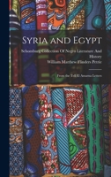 Syria and Egypt: From the Tell El Amarna Letters (Classic Reprint) 1473301378 Book Cover