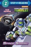 Space Shark! (Teenage Mutant Ninja Turtles) 1101937084 Book Cover