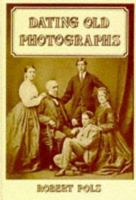 Dating Old Photographs 1860060137 Book Cover