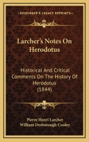 Larcher's Notes on Herodotus Historical and Critical Comments on the History of Herodotus 1142906531 Book Cover