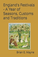 England's Festivals - A Year of Seasons, Customs and Traditions 1798666324 Book Cover