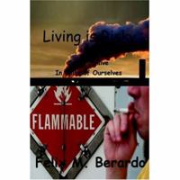 Living is Risky: Staying Alive in Spite of Ourselves 0595402747 Book Cover