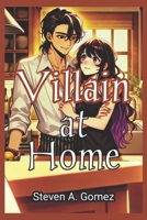 Villain at Home: One Man’s Stockpile Becomes His Weapon of Power B0DWKHKCS5 Book Cover