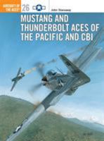 Mustang and Thunderbolt Aces of the Pacific and CBI (Osprey Aircraft of the Aces No 26) 1855327805 Book Cover