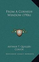 From a Cornish Window; 1540823555 Book Cover