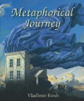 Metaphorical Journey 0976529807 Book Cover