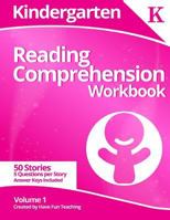 Kindergarten Reading Comprehension Workbook: Volume 1 1500341762 Book Cover