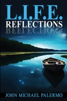 L.I.F.E. REFLECTIONS 1965431461 Book Cover