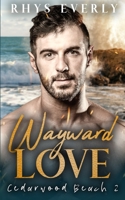 Wayward Love: A grumpy/sunshine small town romance (Cedarwood Beach) B08C96QV4Y Book Cover