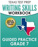 TEXAS TEST PREP Writing Skills Workbook Guided Practice Grade 7: Full Coverage of the TEKS Writing Standards 1974077764 Book Cover