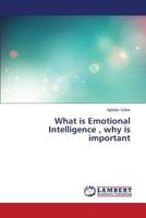 What is Emotional Intelligence , why is important 3659462004 Book Cover