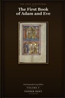 The First Book of Adam and Eve: Final Expanded Long Edition - Volume 5 (with Full Verse-by-Verse Commentary) B0H95D1LKZ Book Cover
