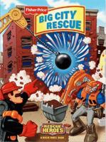 Big City Rescue (Fisher Price) 1575843234 Book Cover