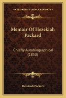 Memoir Of Hezekiah Packard: Chiefly Autobiographical (1850) 1104190117 Book Cover