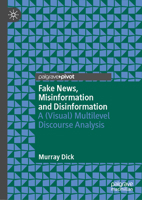 Fake News, Misinformation and Disinformation: A (Visual) Multilevel Discourse Analysis B0G3FM52PP Book Cover