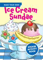 Make Your Own Ice Cream Sundae with 54 Stickers 0486475247 Book Cover
