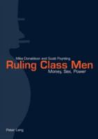 Ruling Class Men: Money, Sex, Power 303911137X Book Cover