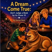 A Dream Come True: Don't Judge a Book by its Cover III B0H9DBYVNK Book Cover