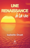 Une renaissance à la vie B0BGQTCCV6 Book Cover
