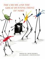 The Chums and the Great Huffing Thing of Nore 1480987611 Book Cover