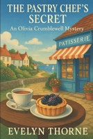 The Pastry Chef’s Secret: An Olivia Crumblewell Mystery B0FHHGX3D2 Book Cover