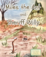 Miles the Ant and Sheriff Willy 1685702015 Book Cover