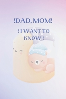 ! Dad, Mom, I Want to Know.: The Thousand Questions They Ask Us" B0CCCX84C6 Book Cover