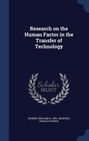 Research on the human factor in the transfer of technology 1245414976 Book Cover