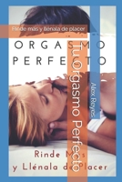 Tu Orgasmo Perfecto: Rinde más y llénala de placer 1549820982 Book Cover